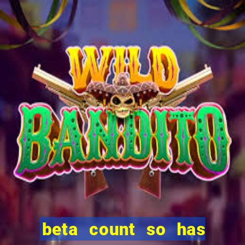 beta count so has changed pt br